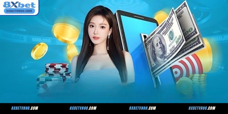 Lý do nên lựa chọn nạp tiền 8XBET để tham gia cá cược